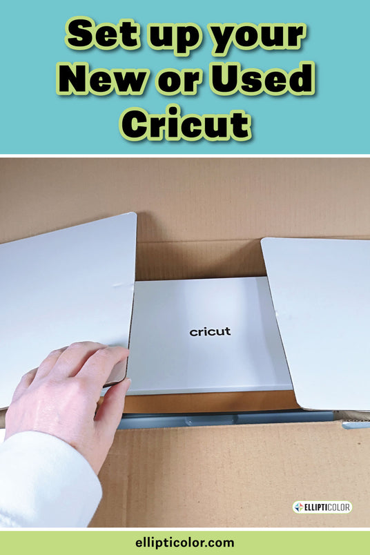 Cricut machine being removed from a box with text 'Set up your New or Used Cricut' and 'ellipticolor.com'.